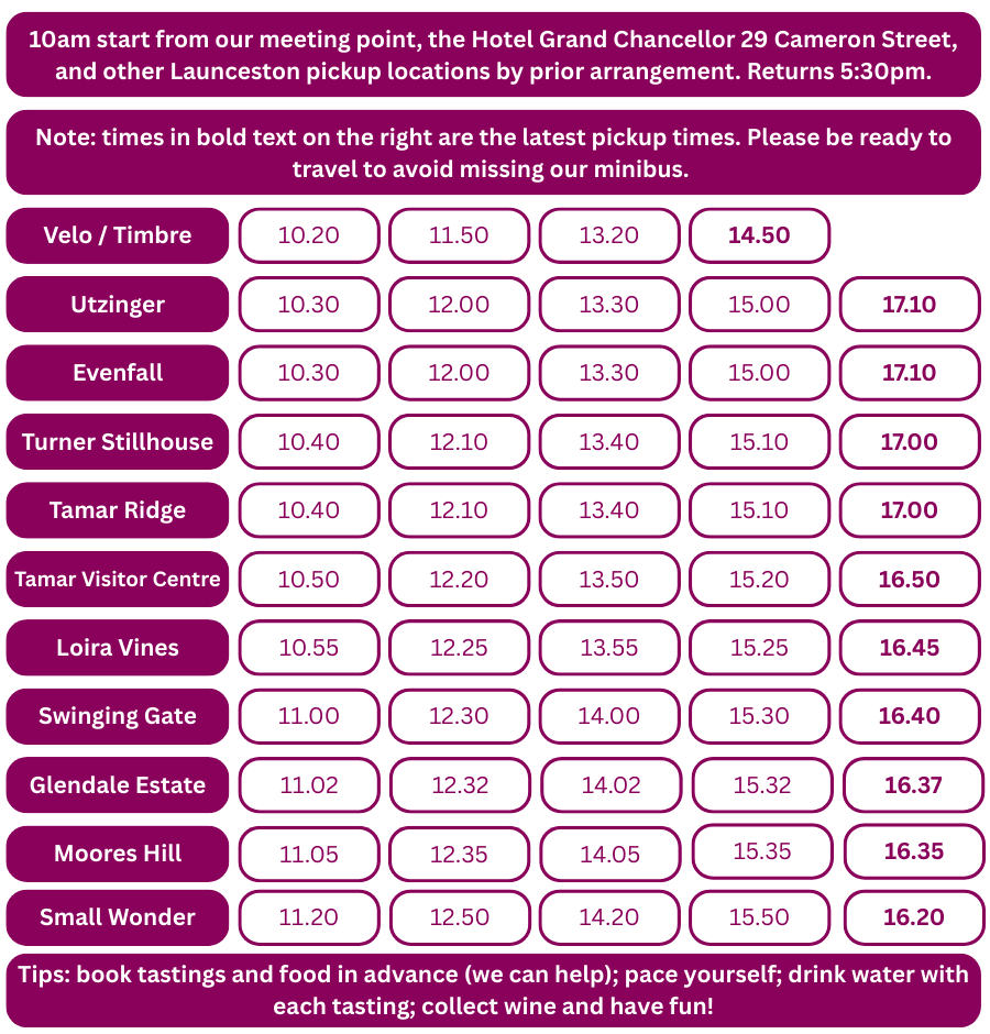 Do no delete! Tamar Valley Time Table (3) Wine tour schedule with pickup times for different locations, ending at 5:30pm, with travel tips included.